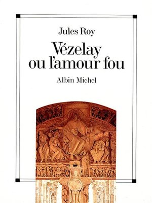 cover image of Vézelay ou l'amour fou